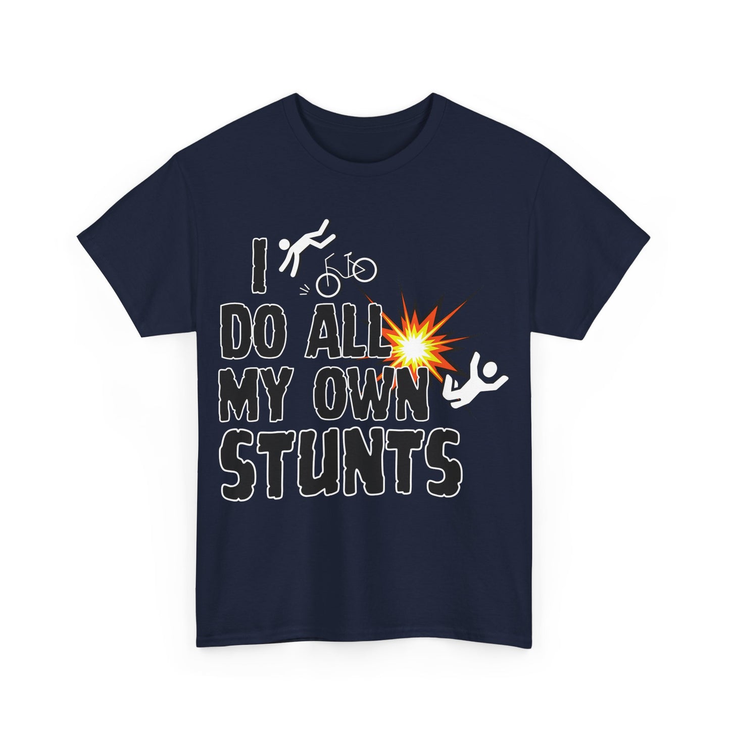 I Do All My Own Stunts Tee | Funny Graphic T-Shirt