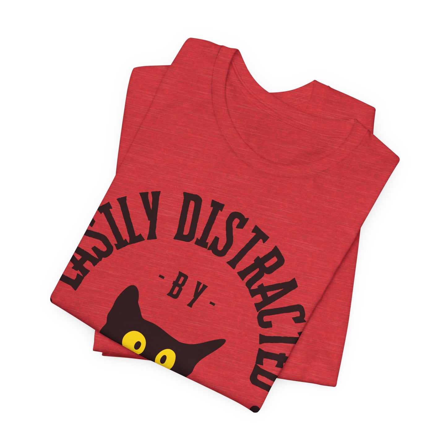 Easily Distracted by Cats Tee | Funny Animal Graphic T-Shirt