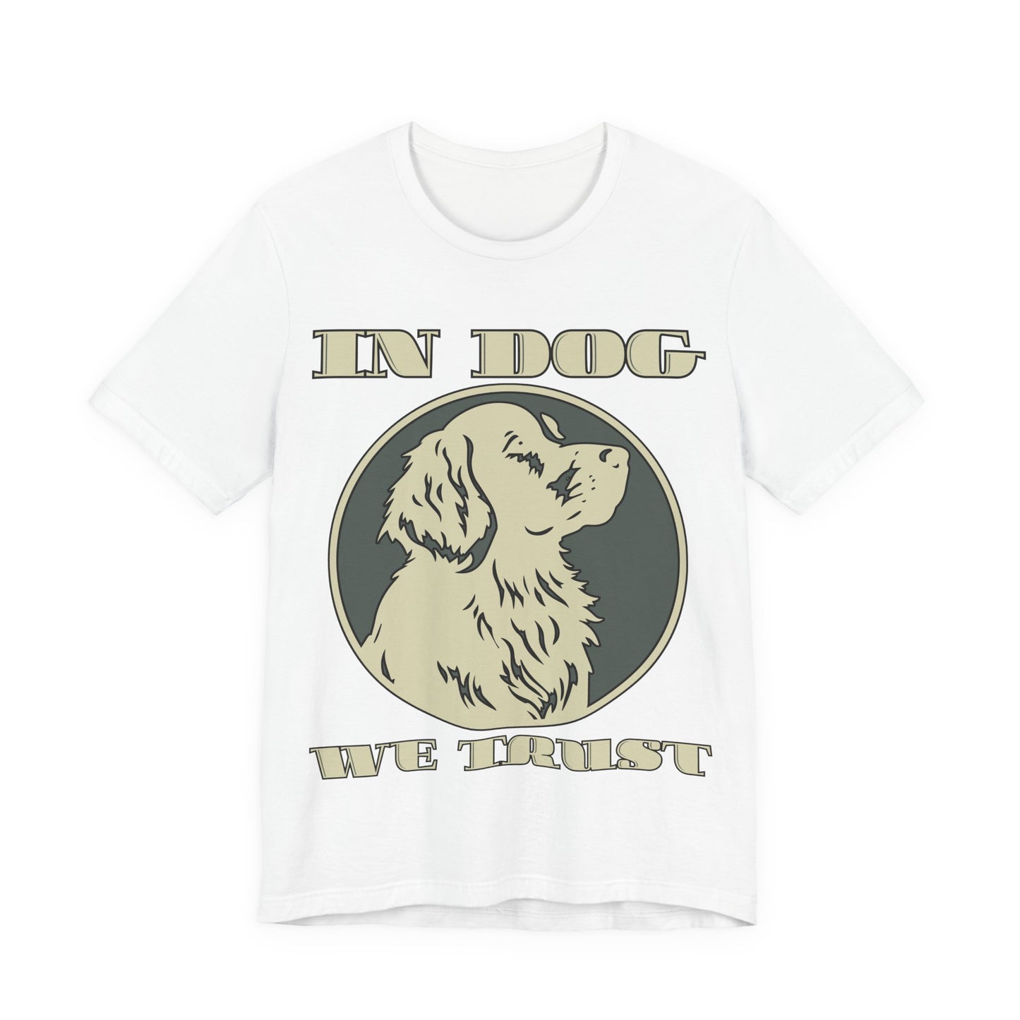 In Dog We Trust Tee | Fun Graphic T-Shirt