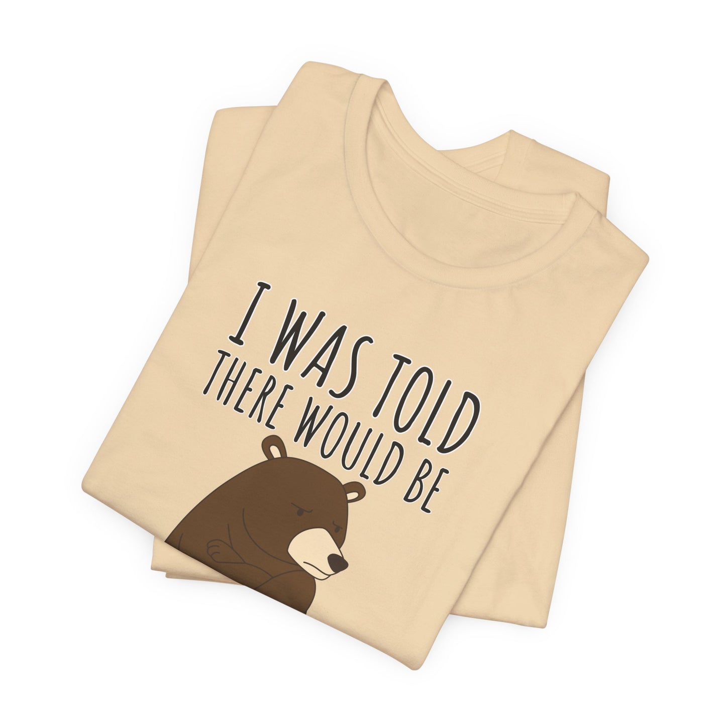 I Was Told There Would Be Food Tee | Funny Animal Graphic T-Shirt