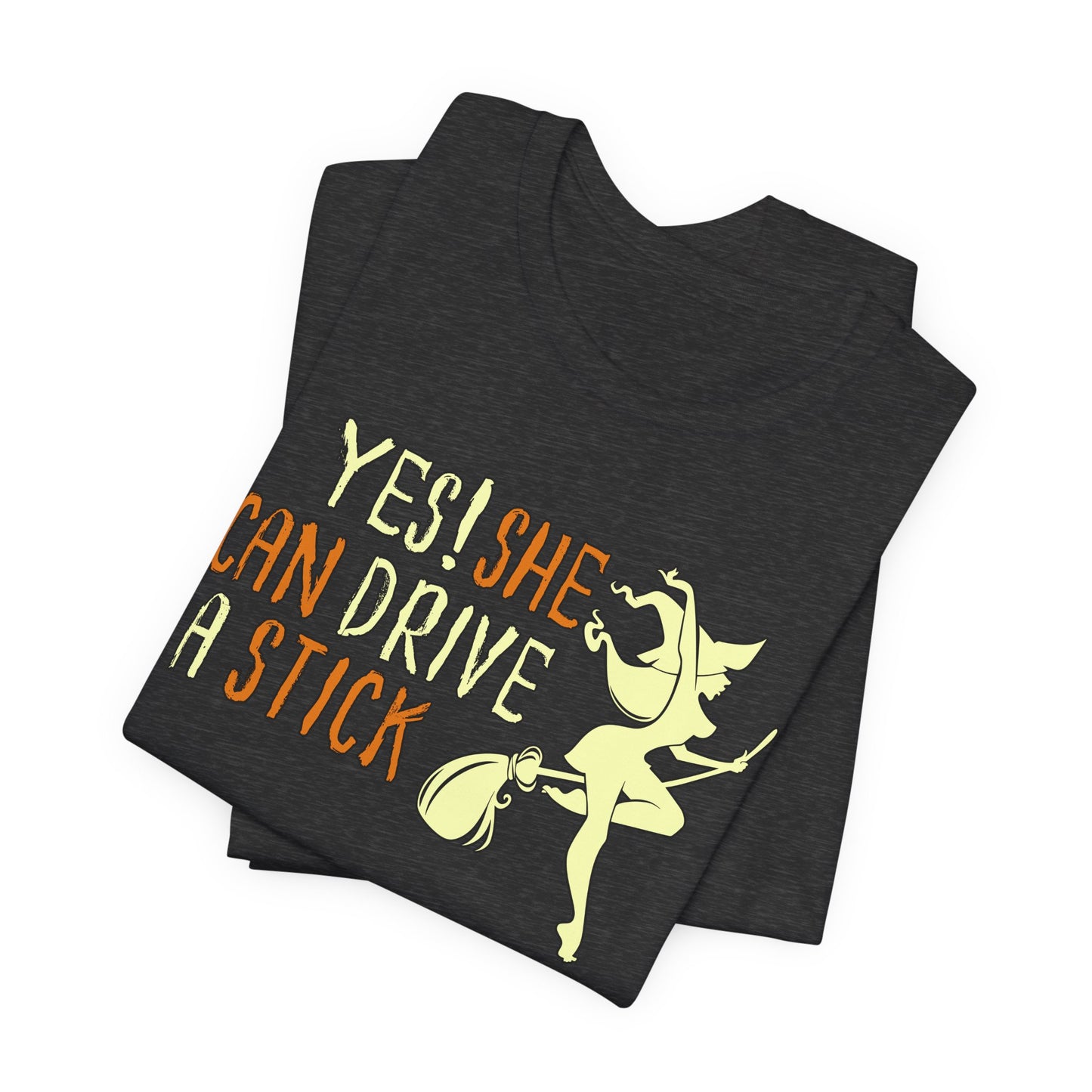 "Yes! She Can Drive A Stick" Tee | Hilarious Halloween Themed Graphic T-Shirt