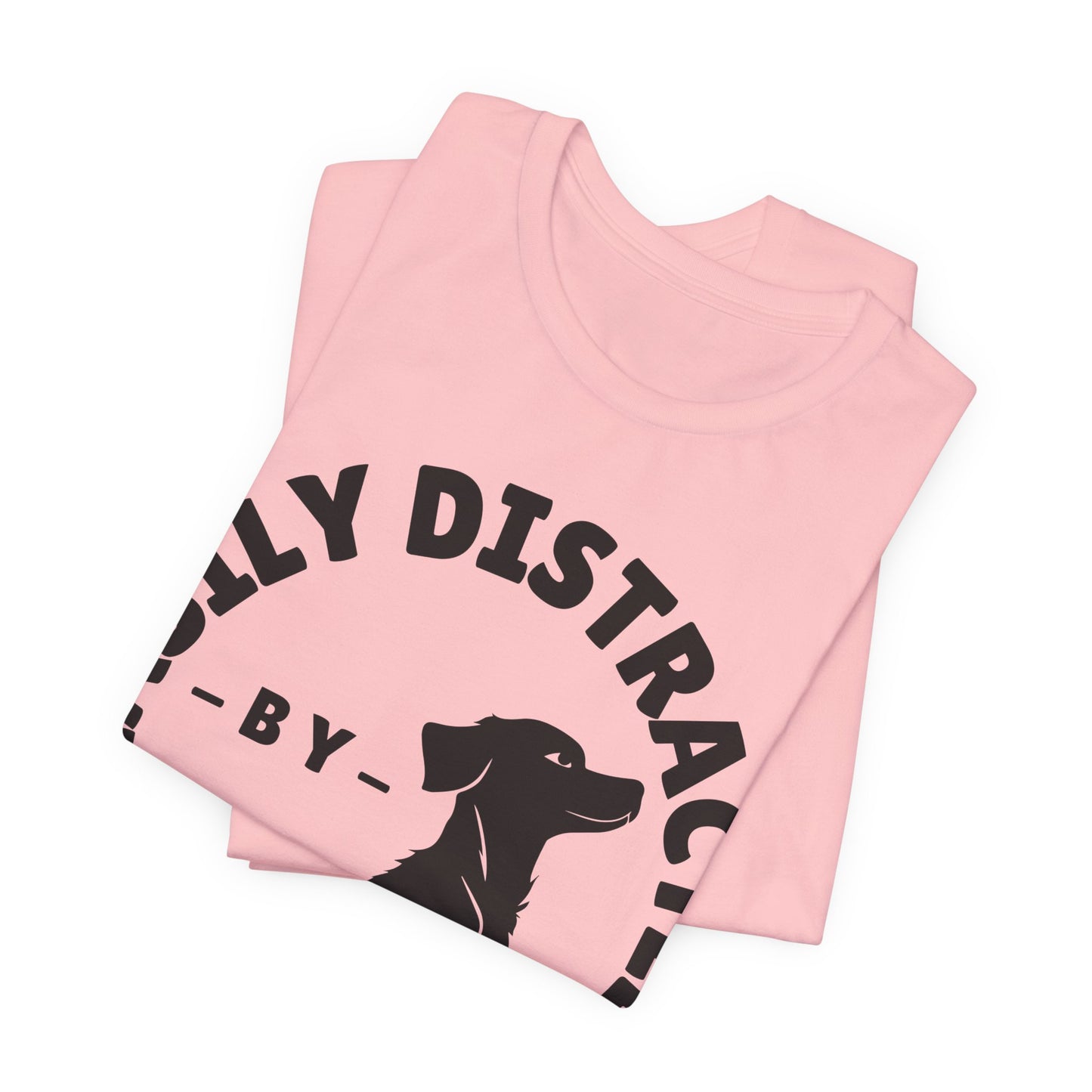 Easily Distracted by Dogs Tee | Funny Animal Graphic T-Shirt
