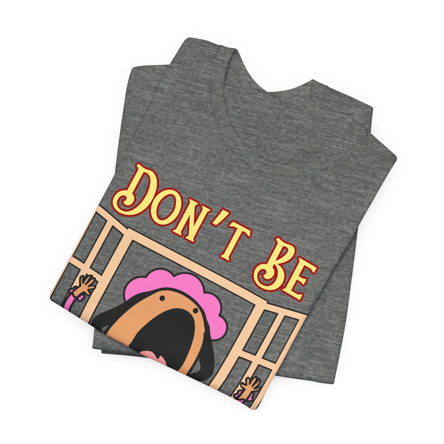 Don't Be Cheeeeken! Tee | Hilarious Graphic T-Shirt