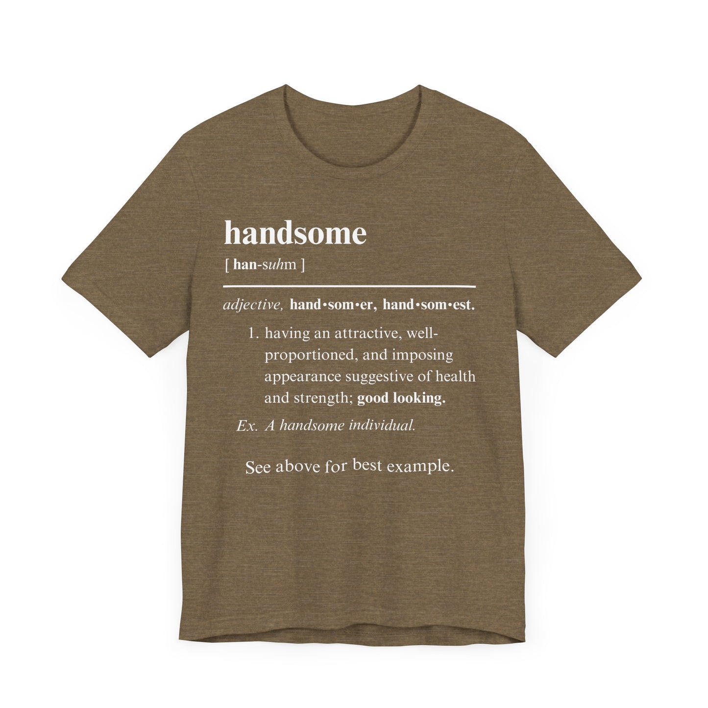 The Definition of Handsome Tee | Funny Self Commentary Graphic T-Shirt