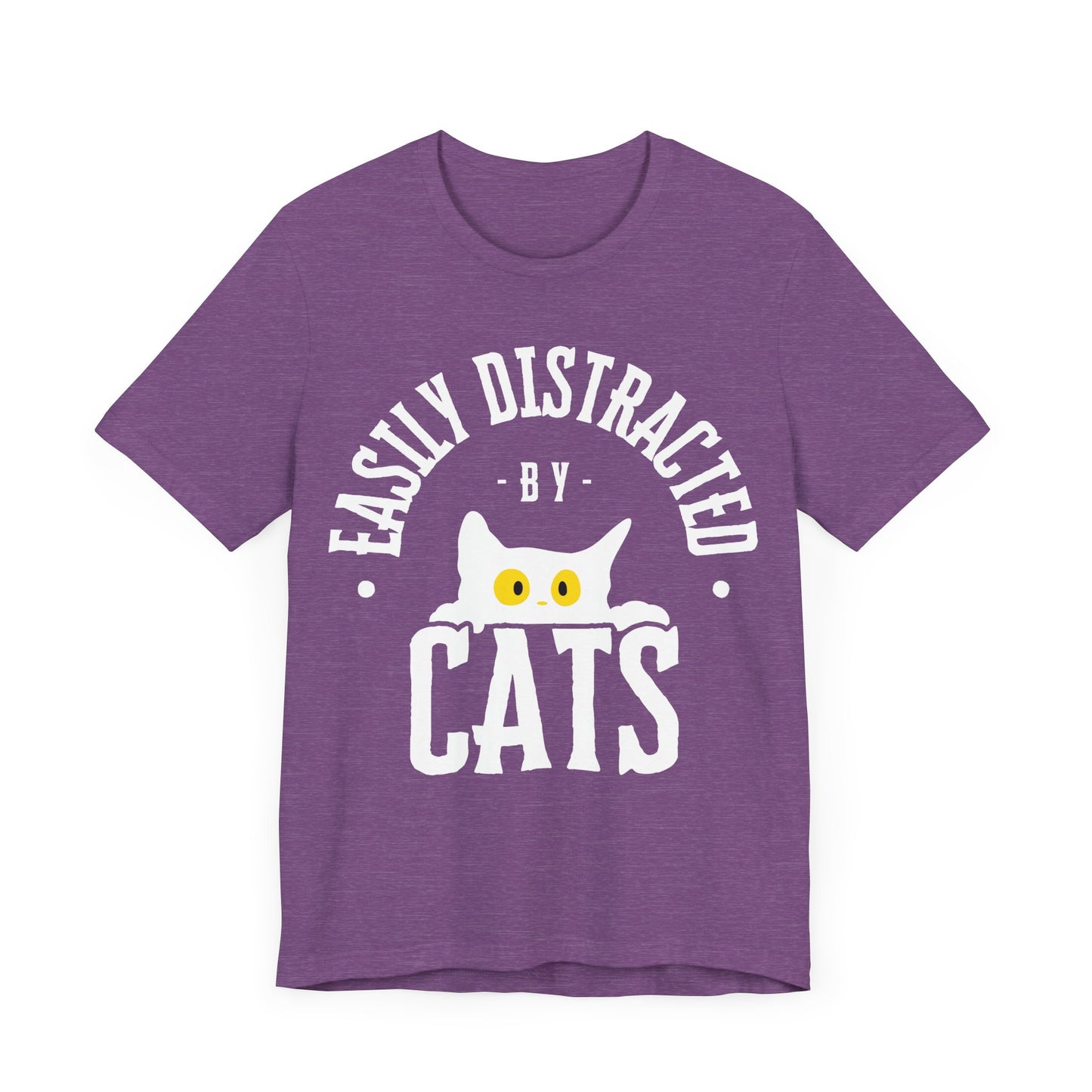 Easily Distracted by Cats Tee | Funny Animal Graphic T-Shirt