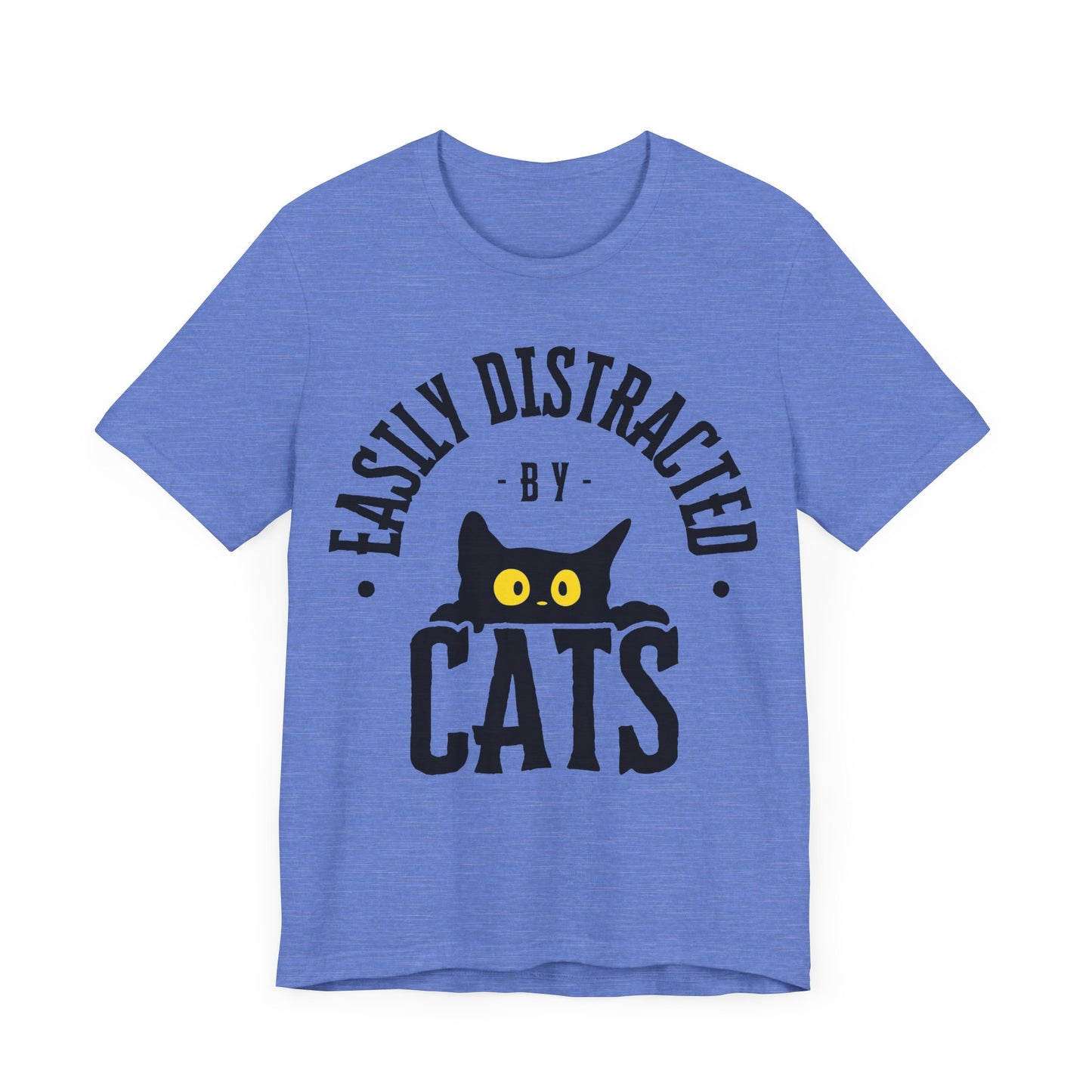 Easily Distracted by Cats Tee | Funny Animal Graphic T-Shirt