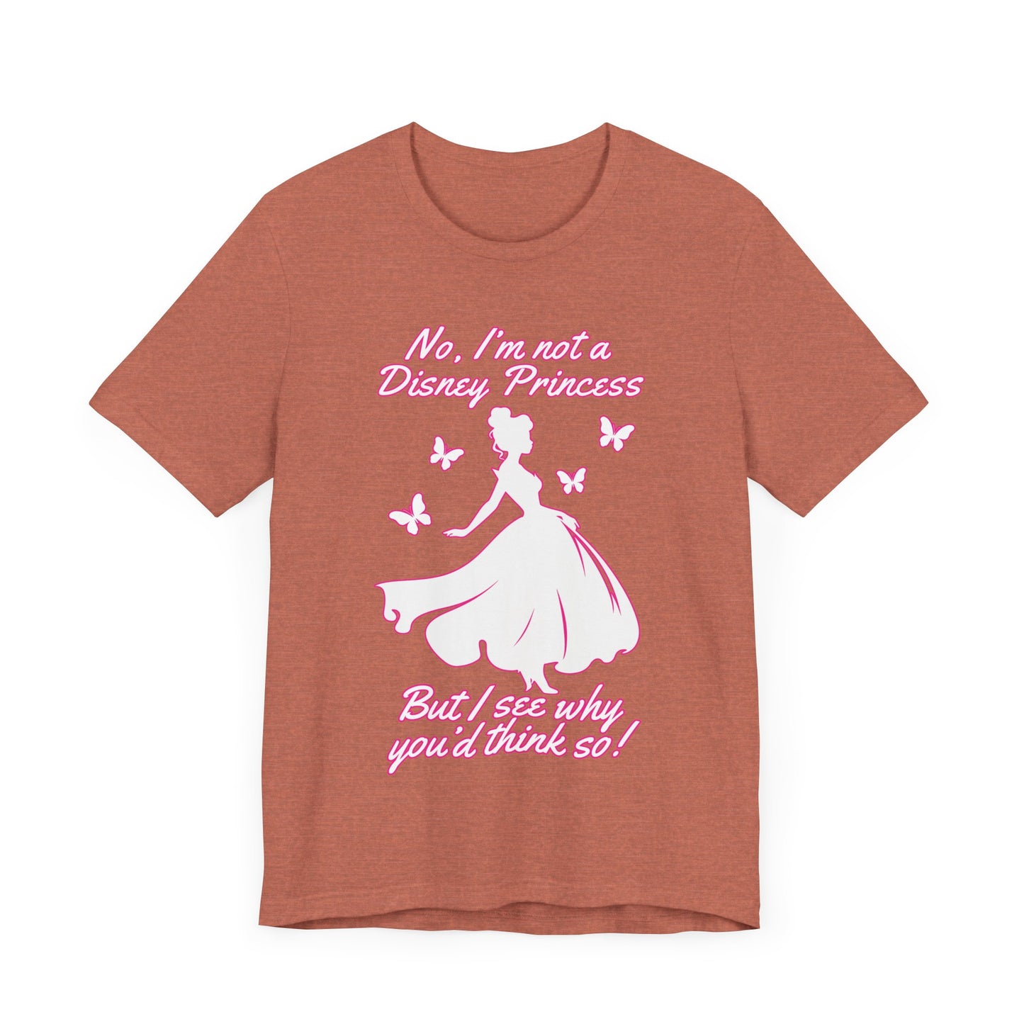 No, I'm not a Disney Princess | Royal Self-Awareness Graphic T-Shirt
