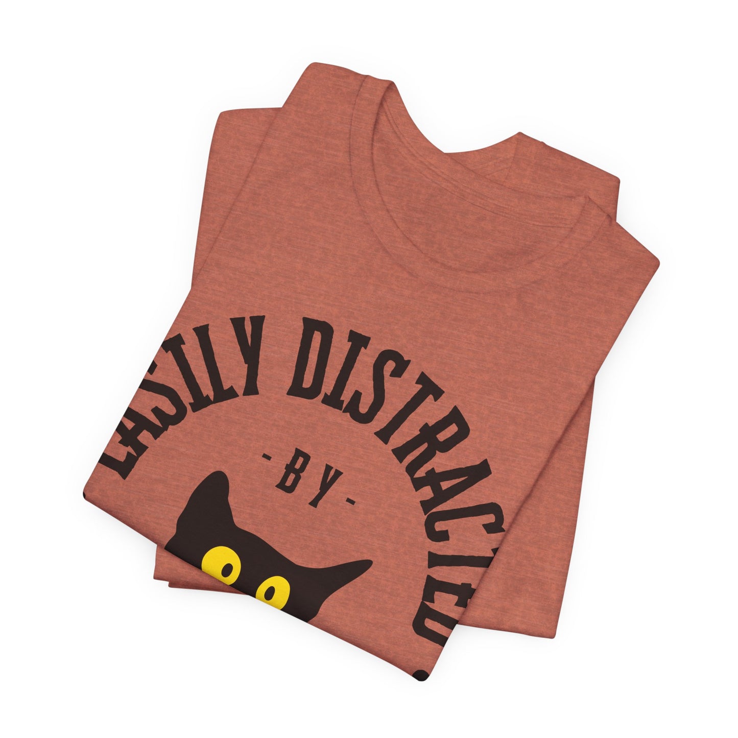 Easily Distracted by Cats Tee | Funny Animal Graphic T-Shirt