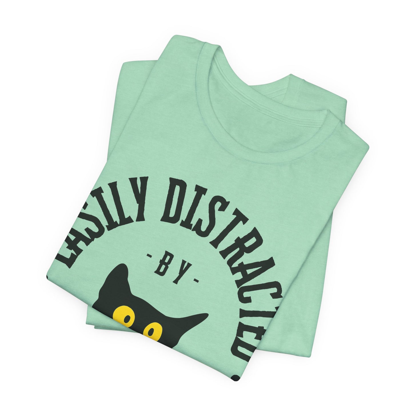 Easily Distracted by Cats Tee | Funny Animal Graphic T-Shirt