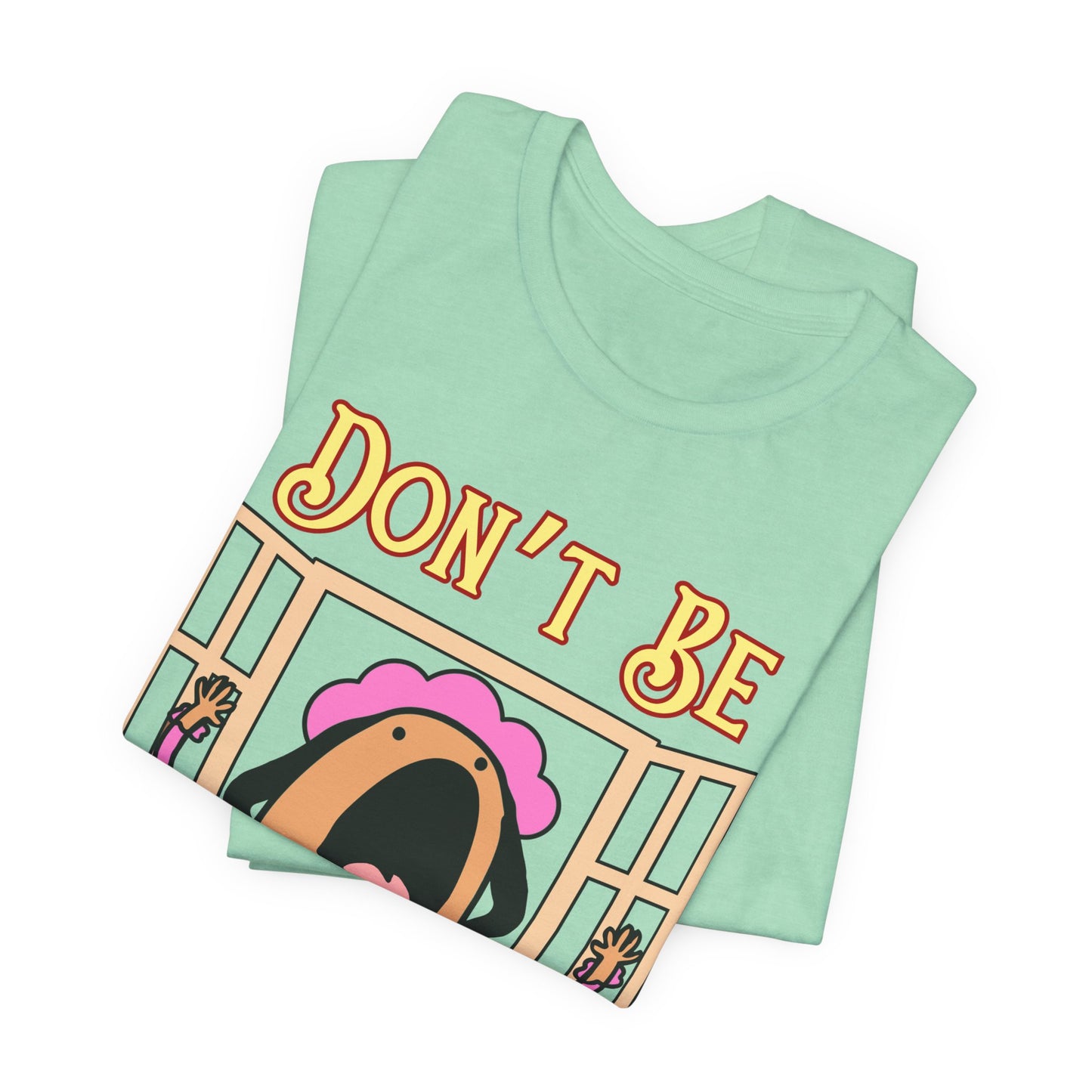 Don't Be Cheeeeken! Tee | Hilarious Graphic T-Shirt