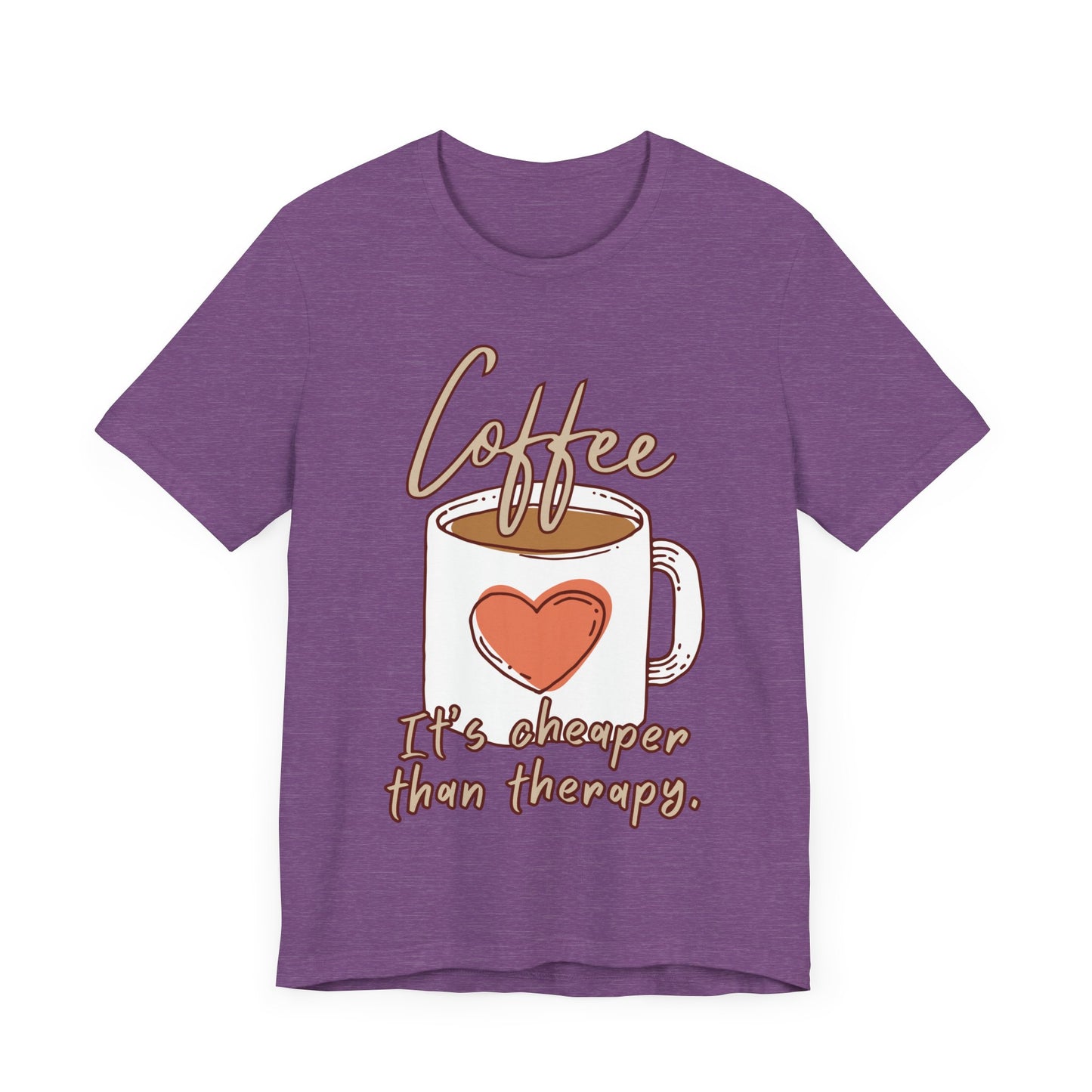 Coffee. It's Cheaper Than Therapy. Tee | Coffee Lover Graphic T-Shirt