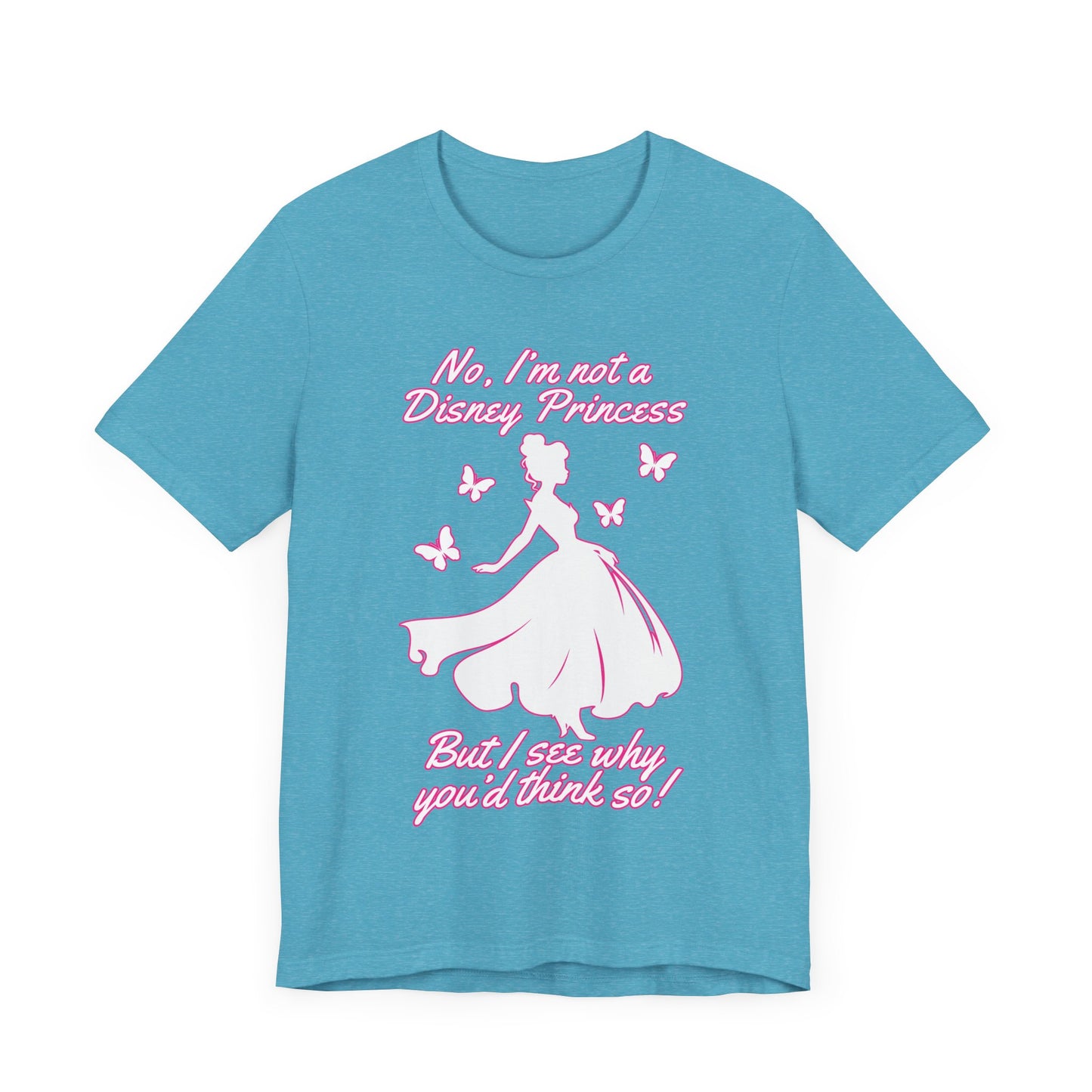 No, I'm not a Disney Princess | Royal Self-Awareness Graphic T-Shirt