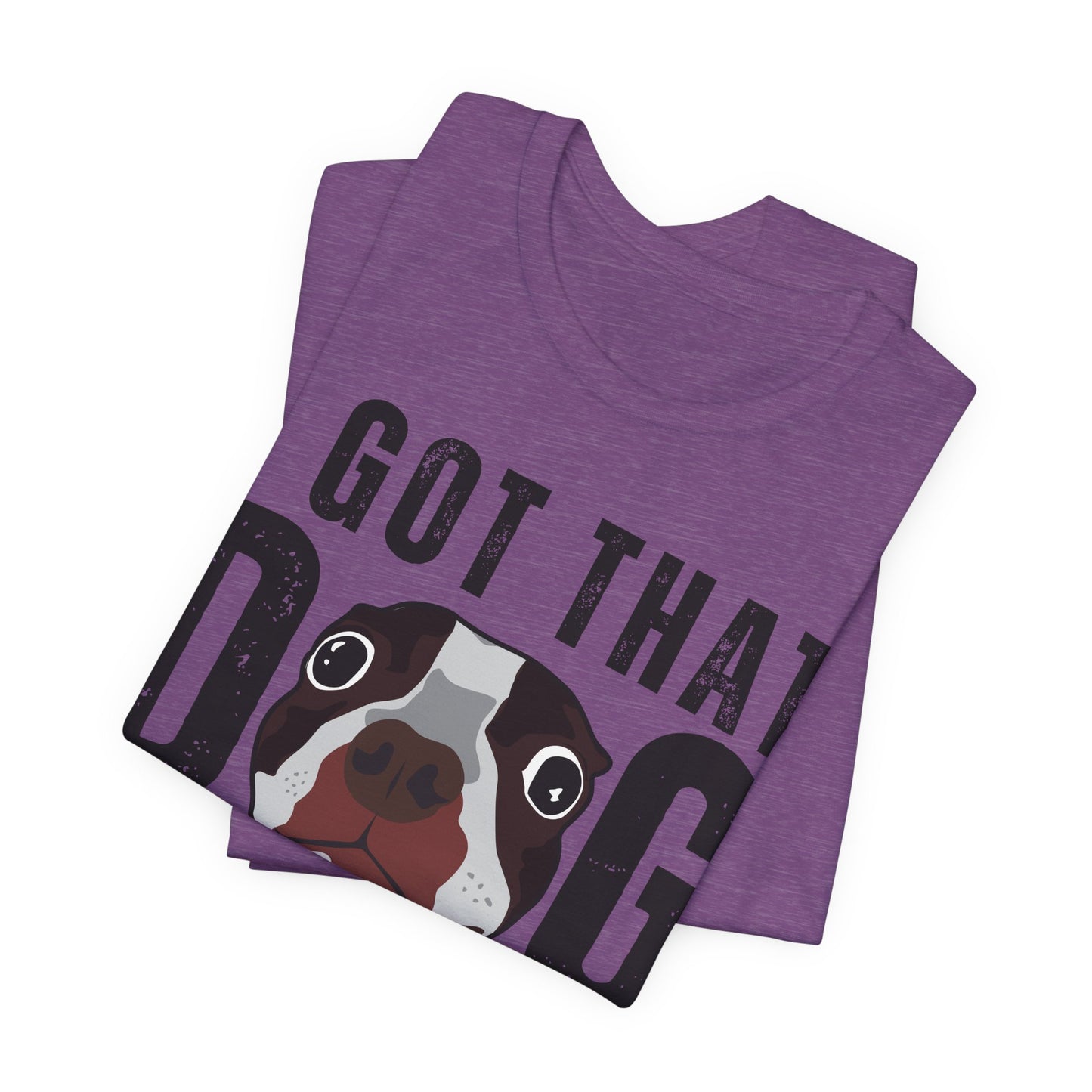 I Got That Dog In Me! Tee | Funny Dog Lover T-Shirt