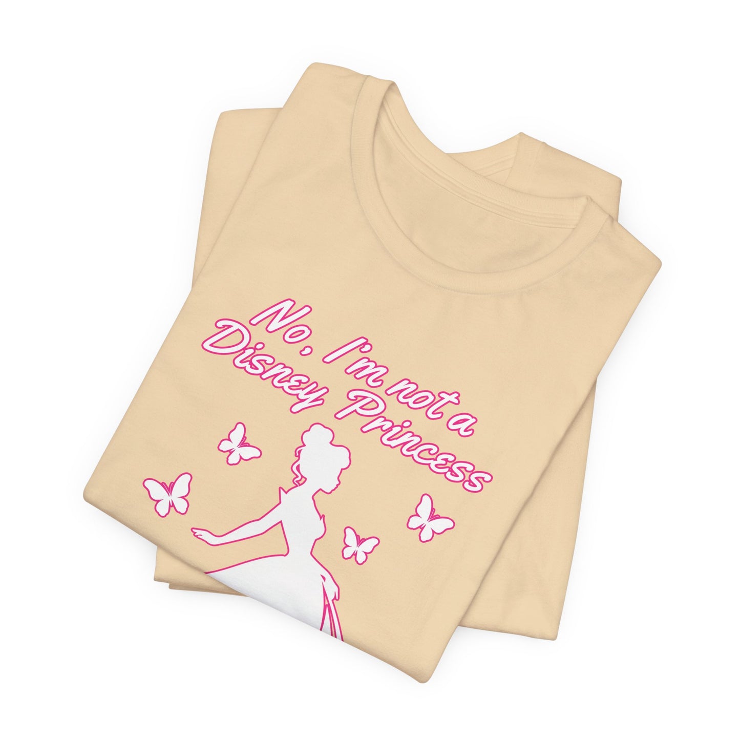 No, I'm not a Disney Princess | Royal Self-Awareness Graphic T-Shirt
