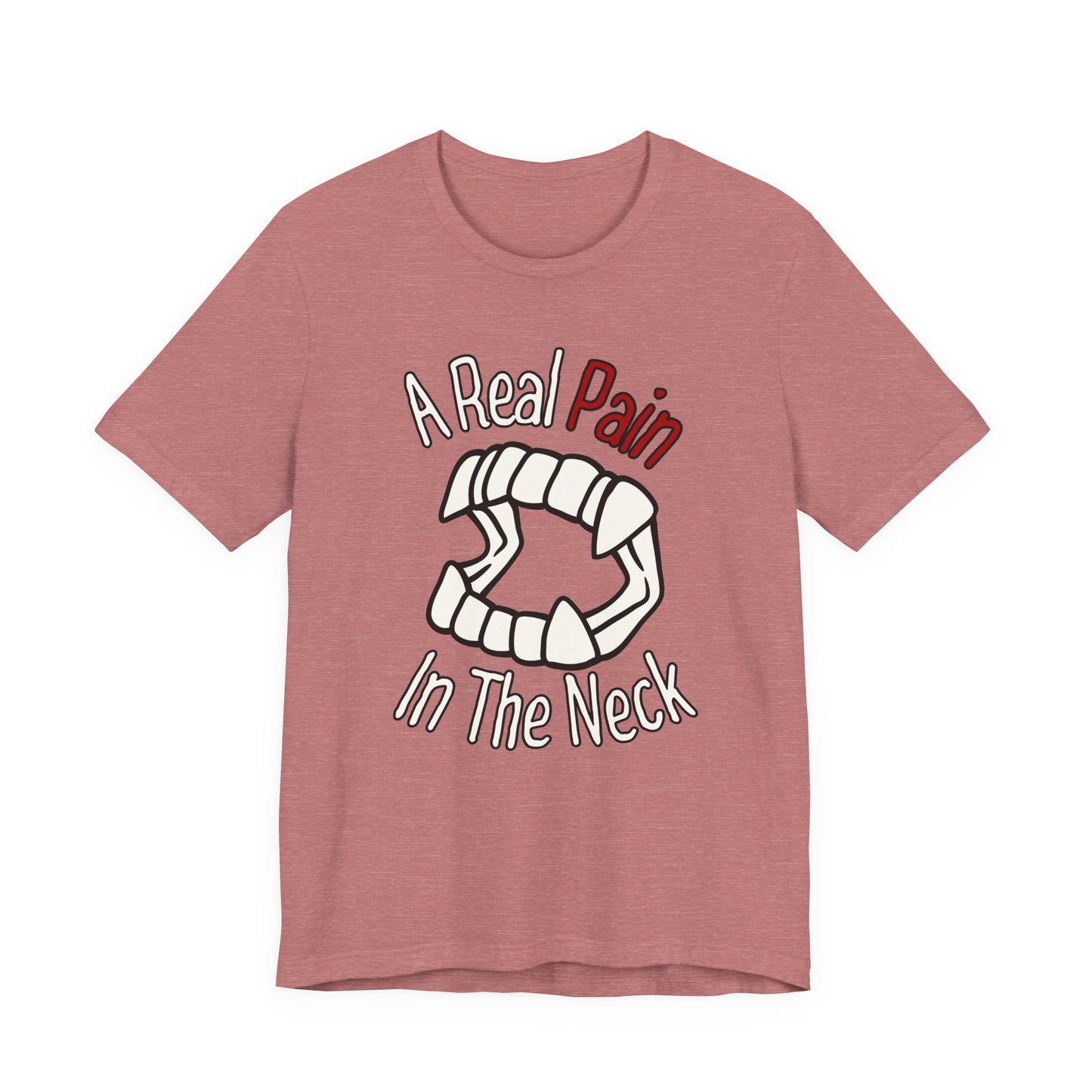 "A Real Pain in the Neck" Tee | Witty Halloween Vampire Teeth Graphic T-Shirt