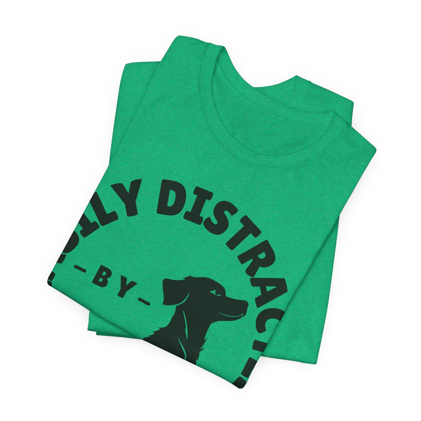 Easily Distracted by Dogs Tee | Funny Animal Graphic T-Shirt