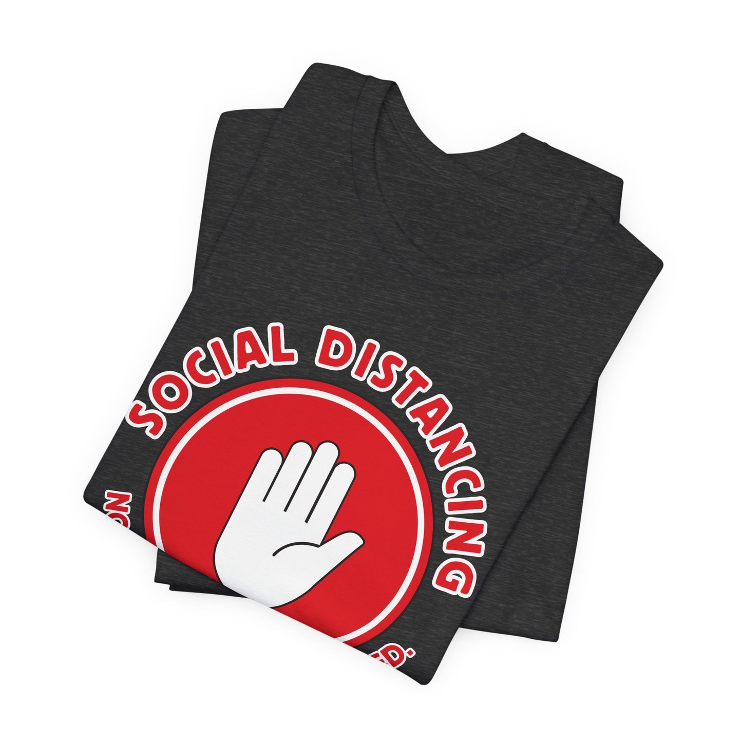 Social Distancing - Not Needed. Still Preferred. Tee - Fun Graphic T-Shirt