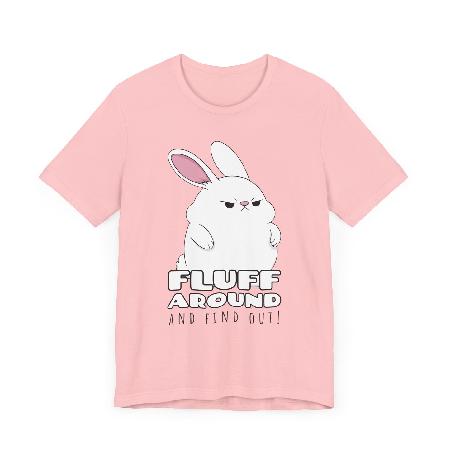 Fluff Around Tee | Funny Animal Graphic T-Shirt