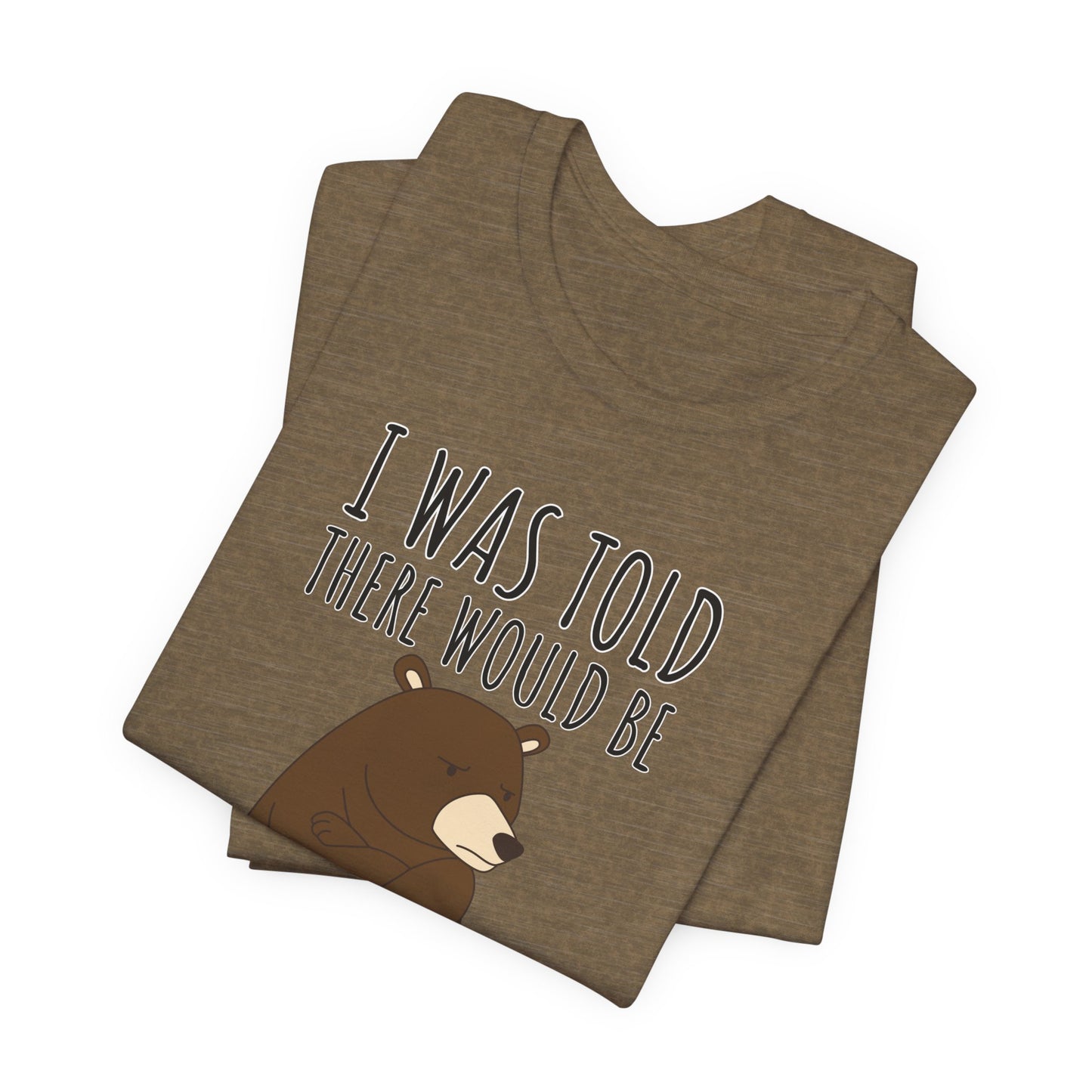 I Was Told There Would Be Food Tee | Funny Animal Graphic T-Shirt