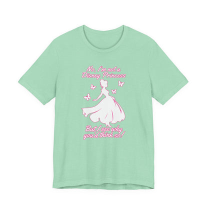 No, I'm not a Disney Princess | Royal Self-Awareness Graphic T-Shirt