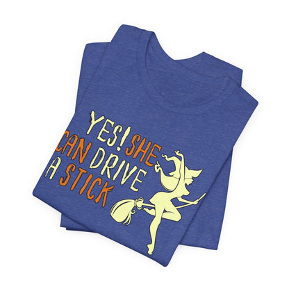 "Yes! She Can Drive A Stick" Tee | Hilarious Halloween Themed Graphic T-Shirt