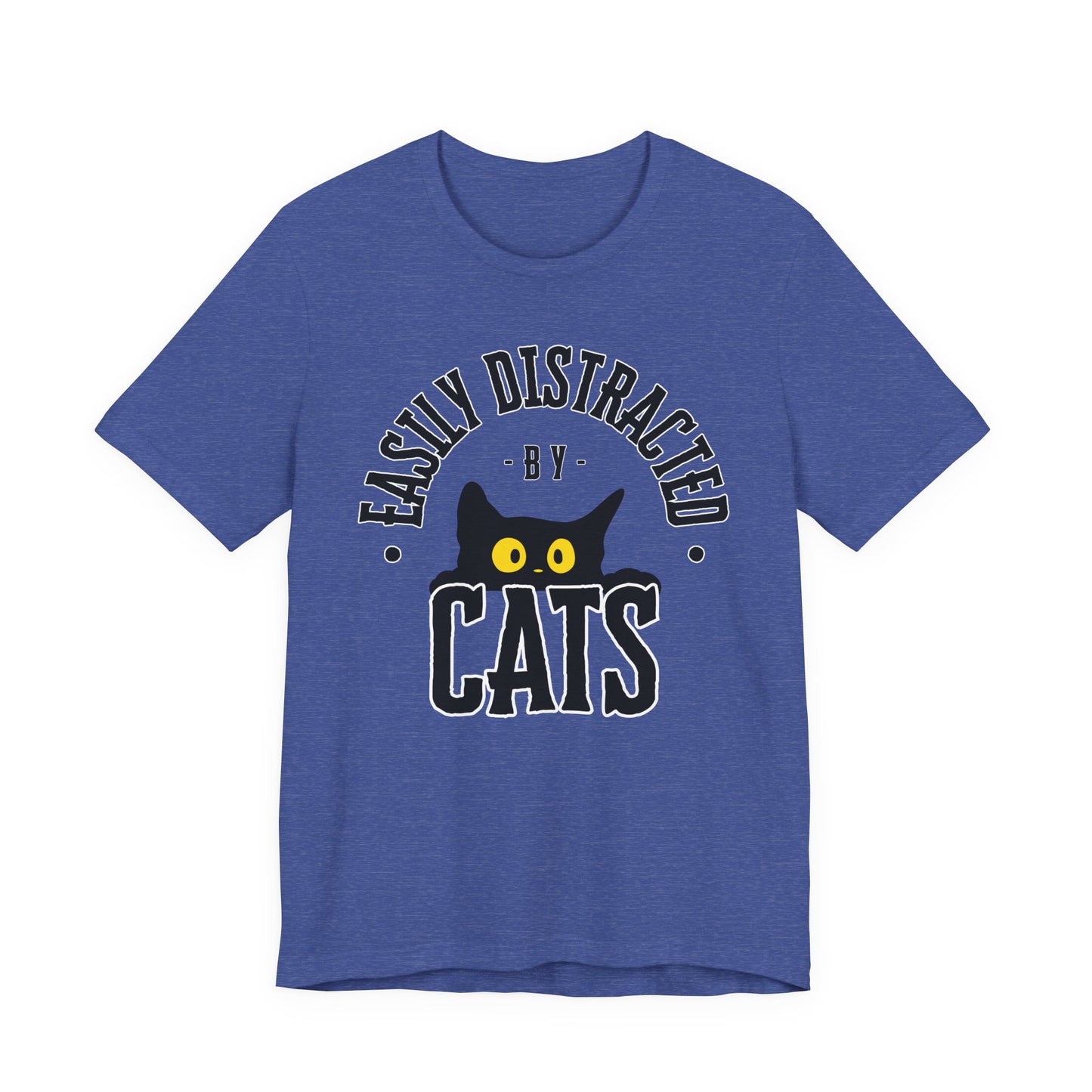 Easily Distracted by Cats Tee | Funny Animal Graphic T-Shirt