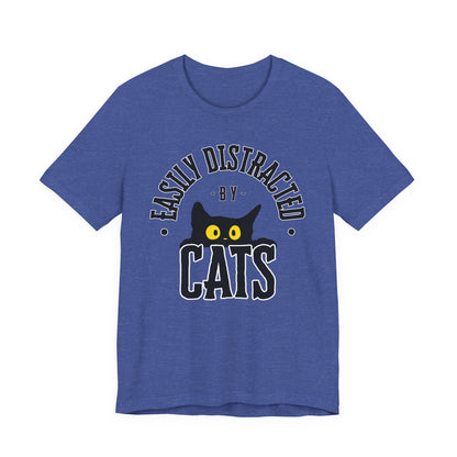 Easily Distracted by Cats Tee | Funny Animal Graphic T-Shirt