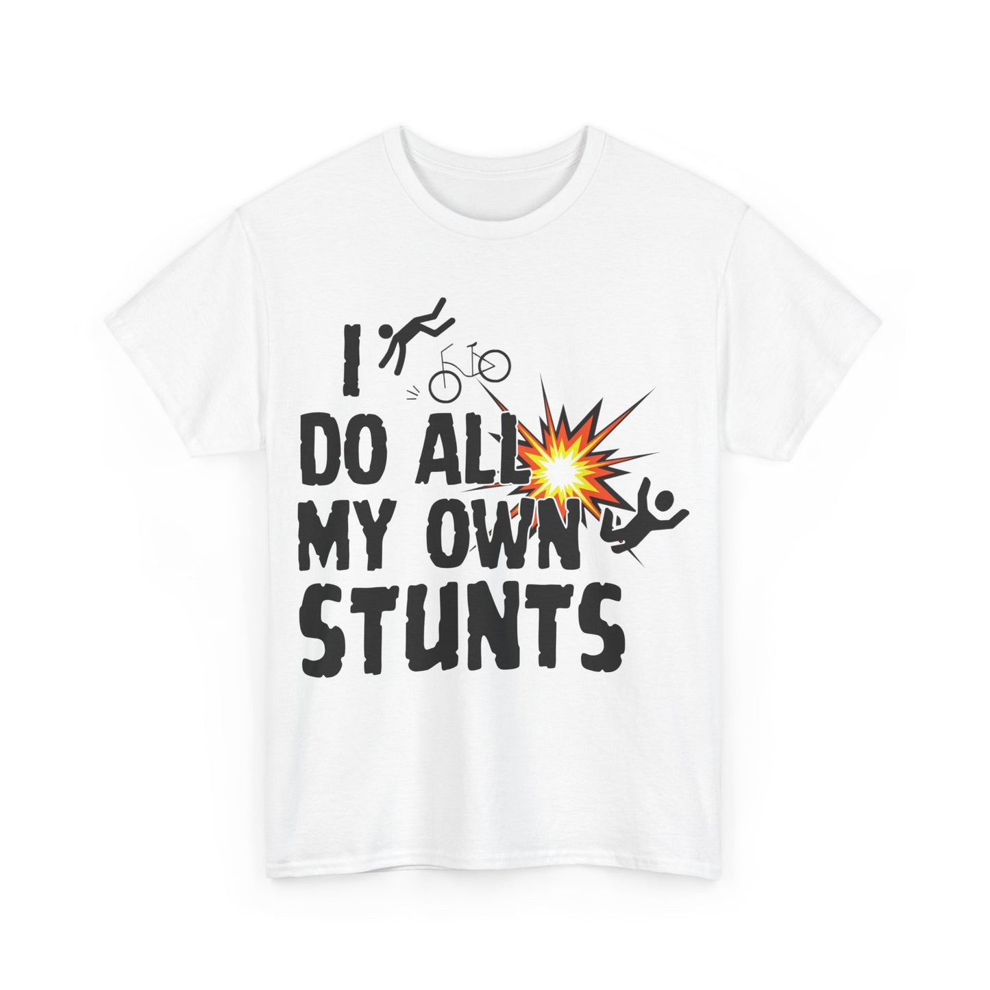 I Do All My Own Stunts Tee