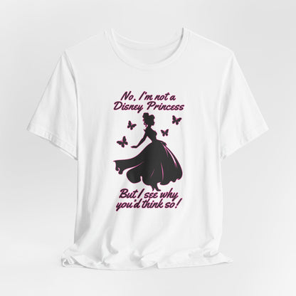 No, I'm not a Disney Princess | Royal Self-Awareness Graphic T-Shirt