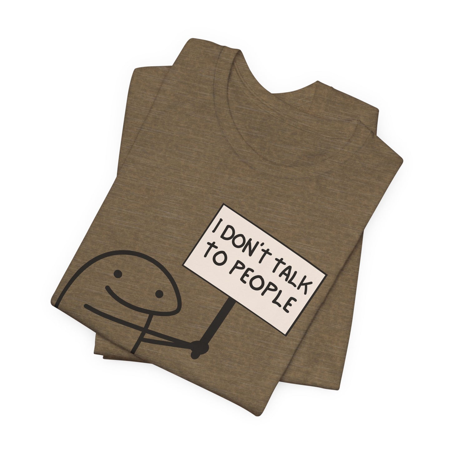 I Don't Talk To People Tee | Funny Introvert Graphic T-Shirt