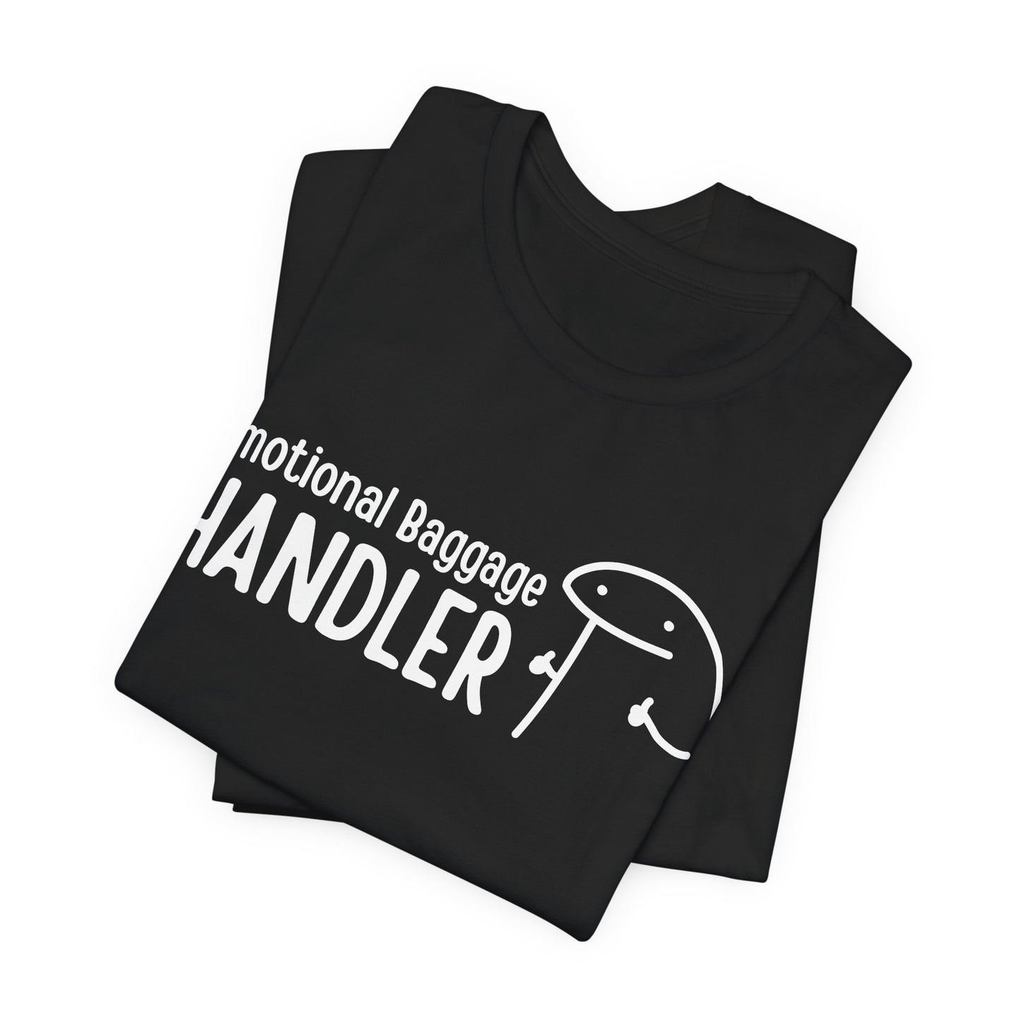 Emotional Baggage Handler Tee | Humorous Support Tee