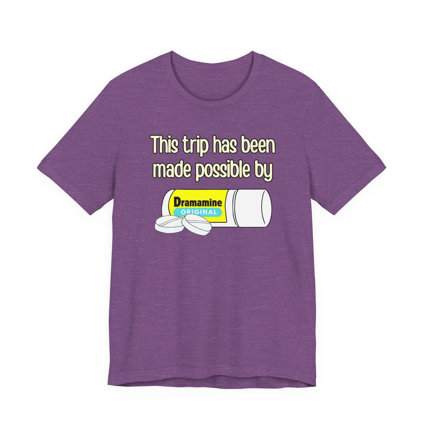 This Trip Has Been Made Possible Tee | Funny Motion Sickness Graphic T-Shirt