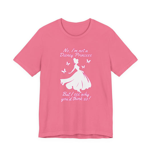 No, I'm not a Disney Princess | Royal Self-Awareness Graphic T-Shirt