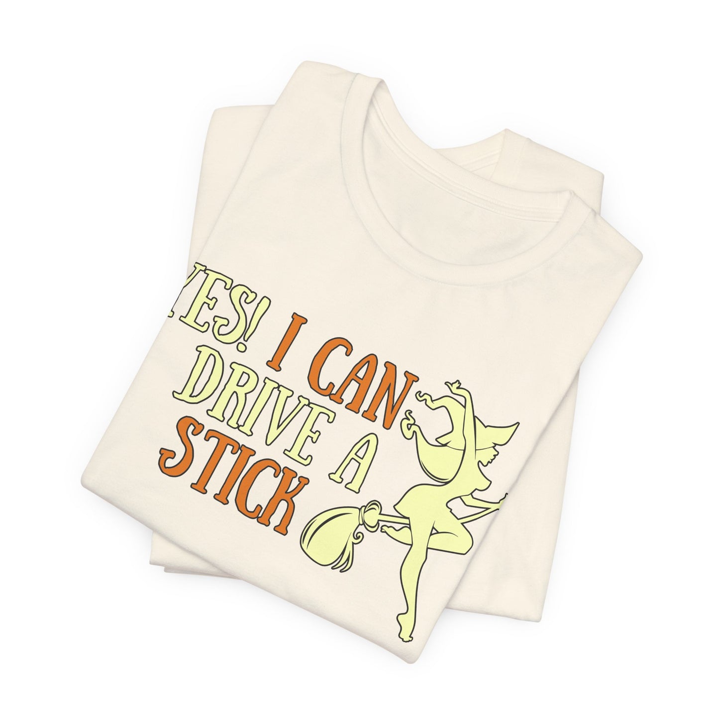 "Yes! I Can Drive a Stick" Tee | Hilarious Halloween Themed Graphic T-Shirt