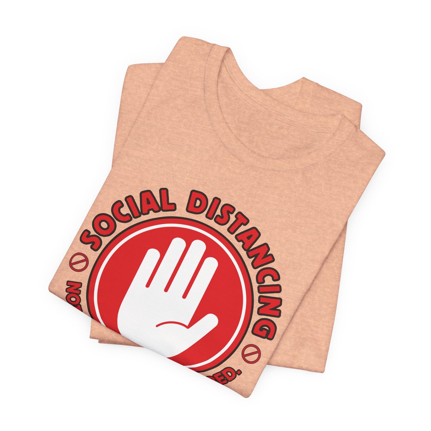 Social Distancing - Not Needed. Still Preferred. Tee - Fun Graphic T-Shirt
