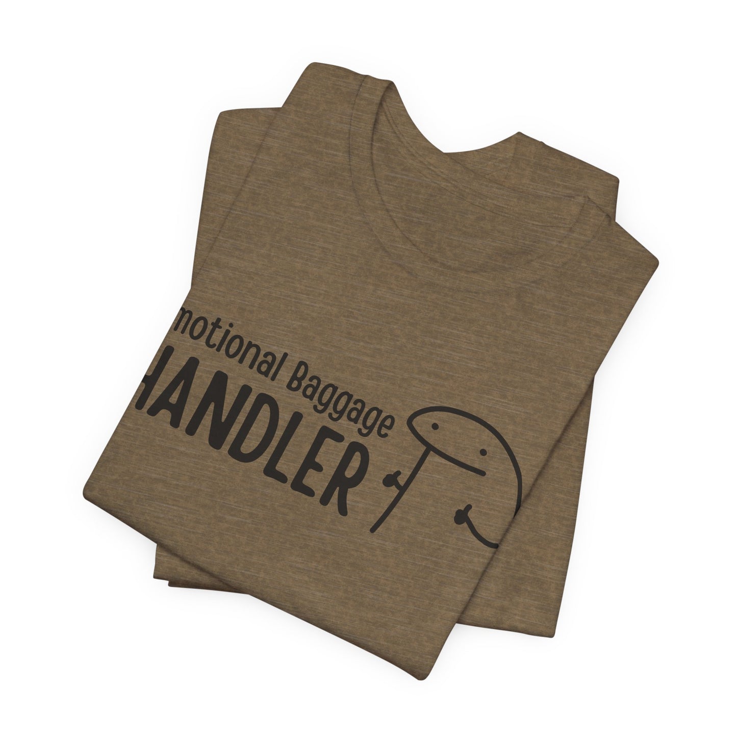 Emotional Baggage Handler Tee | Humorous Support Tee