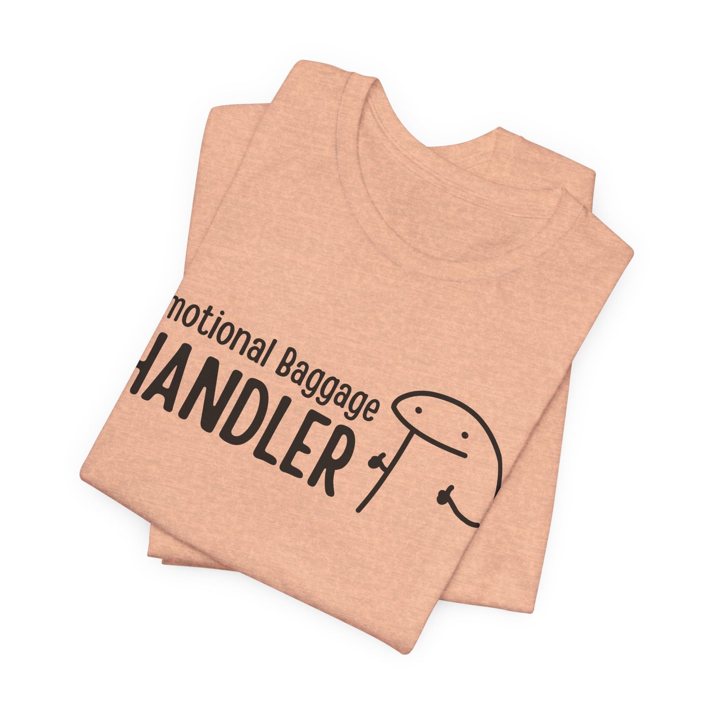 Emotional Baggage Handler Tee | Humorous Support Tee