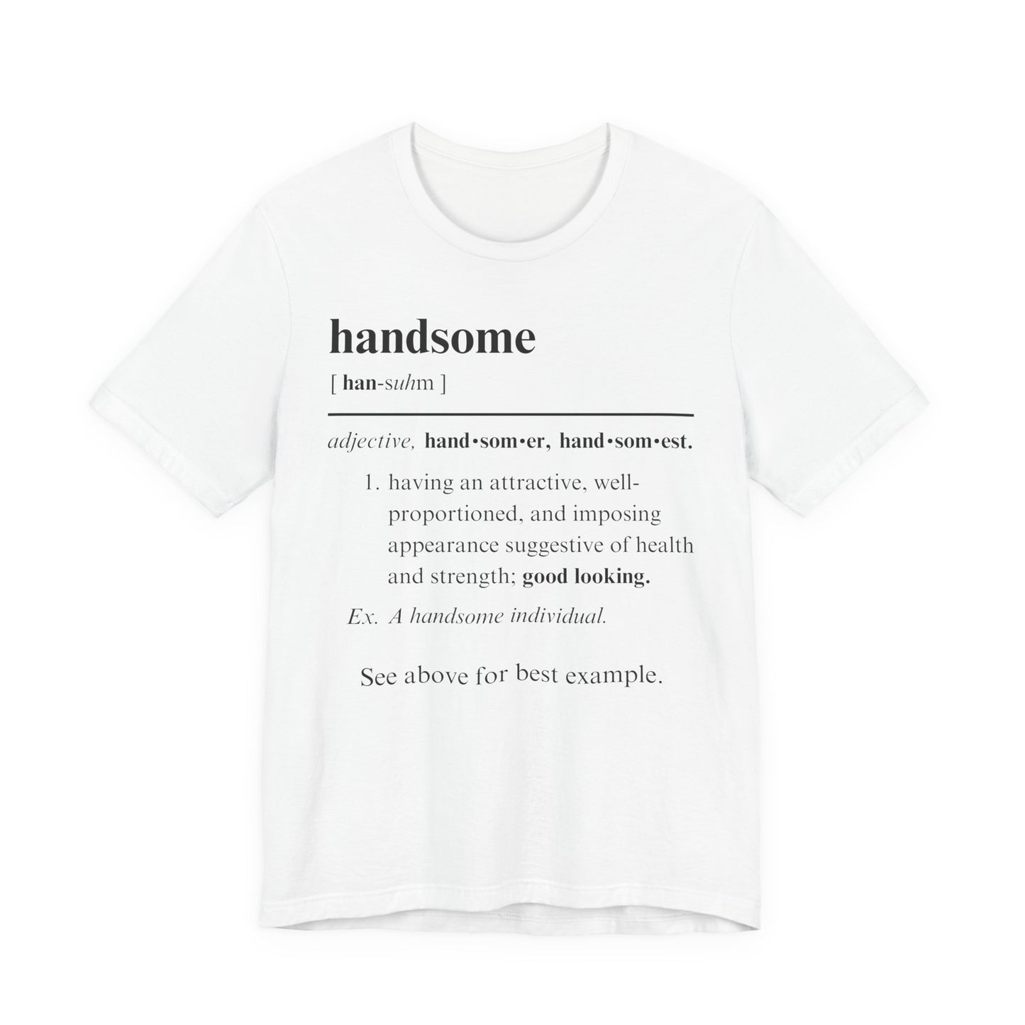 The Definition of Handsome Tee | Funny Self Commentary Graphic T-Shirt