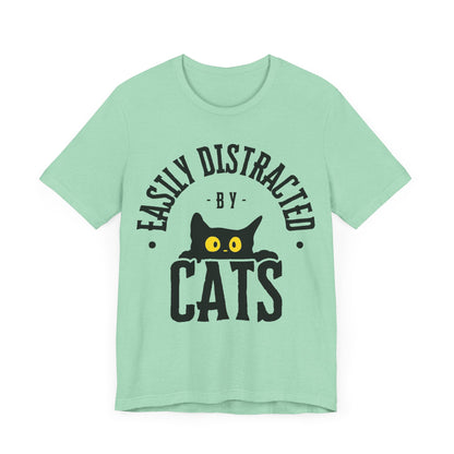 Easily Distracted by Cats Tee | Funny Animal Graphic T-Shirt