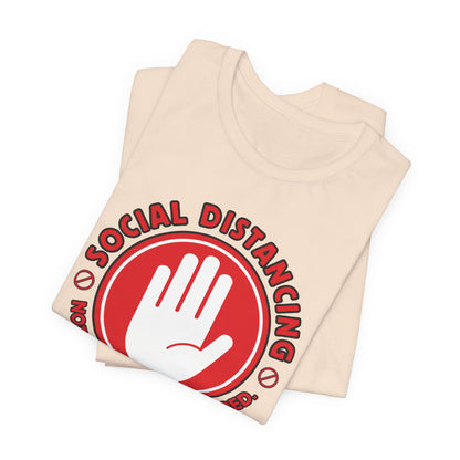 Social Distancing - Not Needed. Still Preferred. Tee - Fun Graphic T-Shirt
