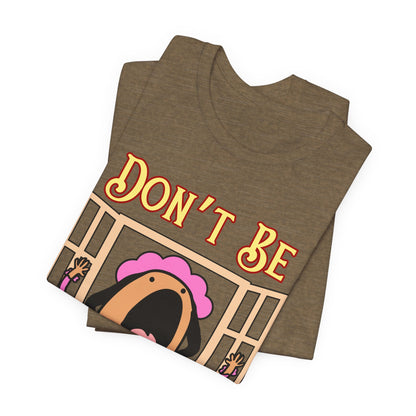 Don't Be Cheeeeken! Tee | Hilarious Graphic T-Shirt