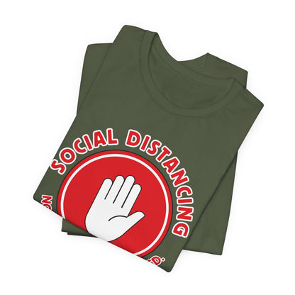 Social Distancing - Not Needed. Still Preferred. Tee - Fun Graphic T-Shirt