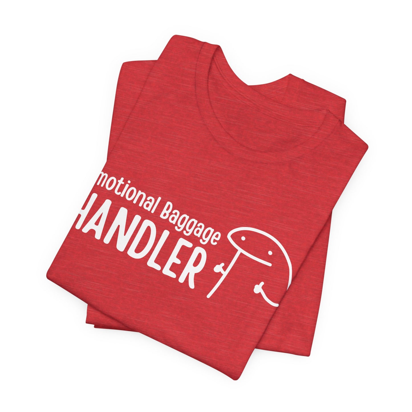 Emotional Baggage Handler Tee | Humorous Support Tee