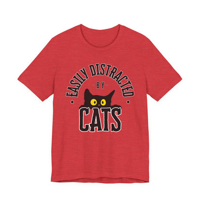 Easily Distracted by Cats Tee | Funny Animal Graphic T-Shirt