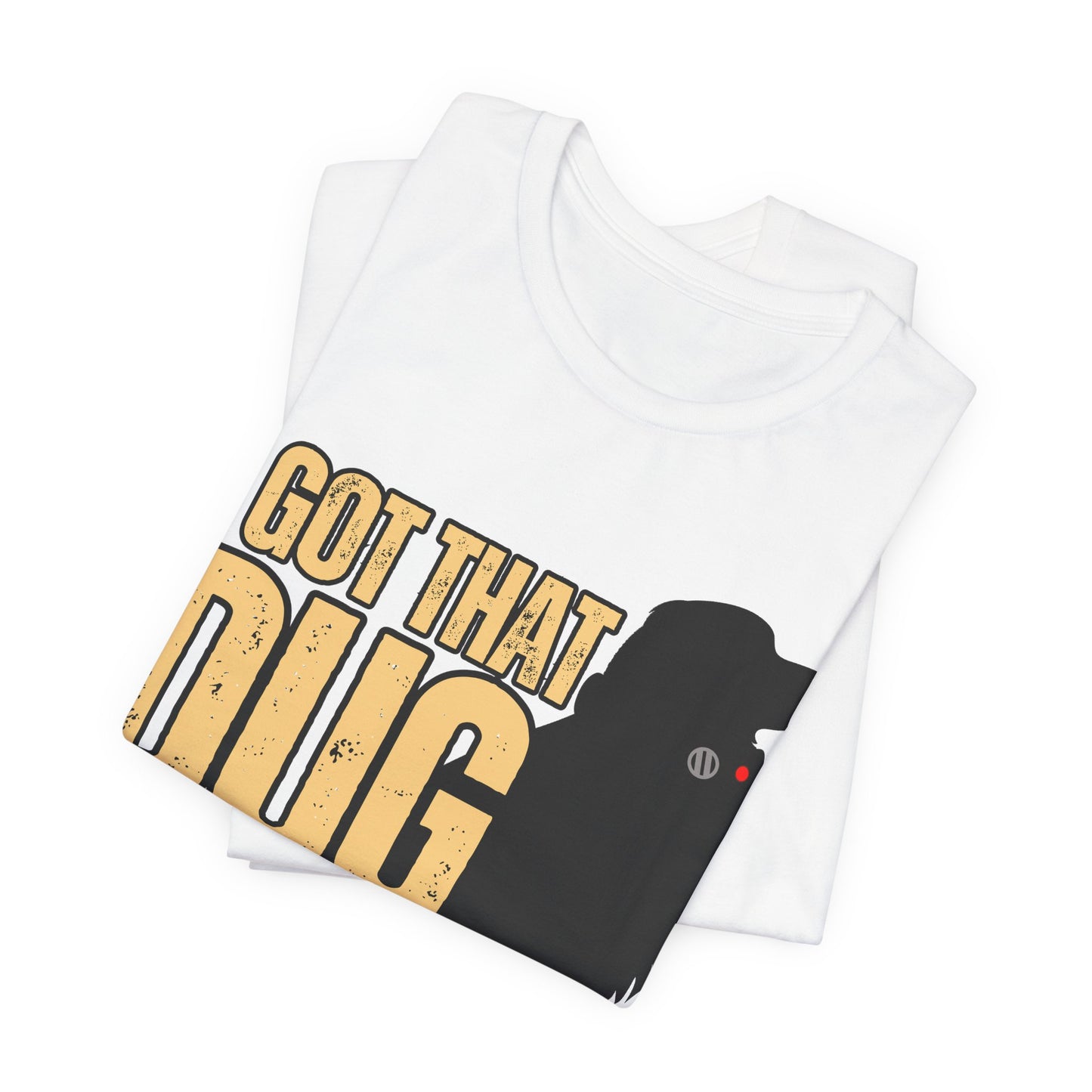 I Got That DUG In Me! Tee | Adorable Dog Lover Graphic T-Shirt