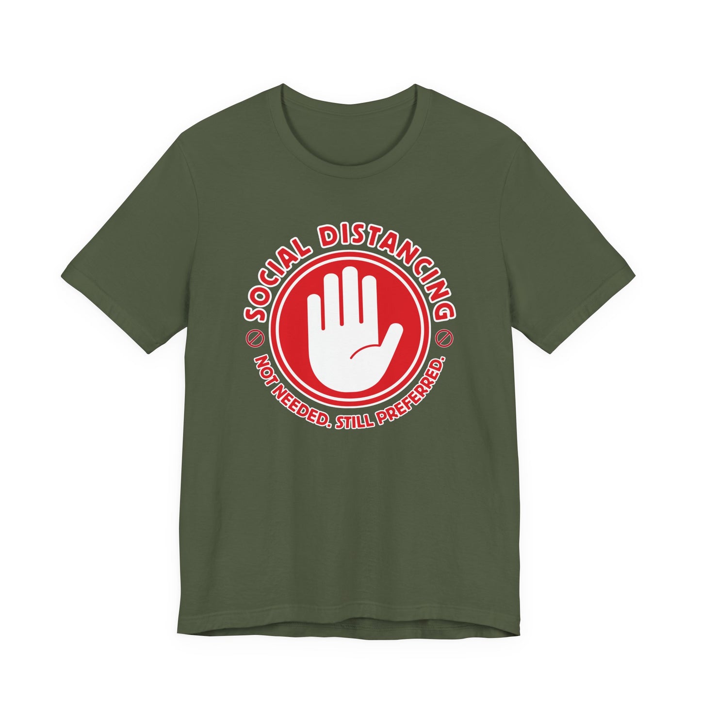 Social Distancing - Not Needed. Still Preferred. Tee - Fun Graphic T-Shirt
