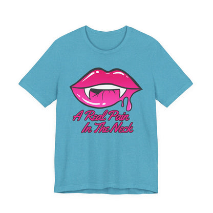 "A Real Pain in the Neck" Tee | Adult Halloween Themed Vampire Graphic T-Shirt