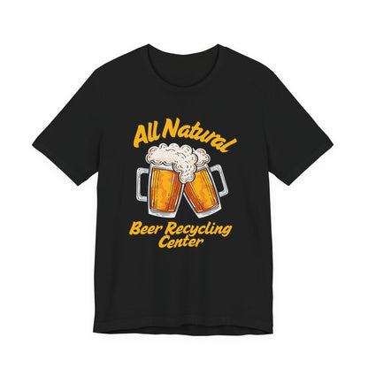 All Natural Beer Recycling Center Tee | Funny Beer Graphic T-Shirt