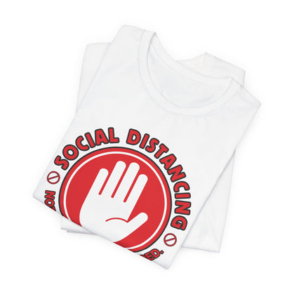 Social Distancing - Not Needed. Still Preferred. Tee - Fun Graphic T-Shirt