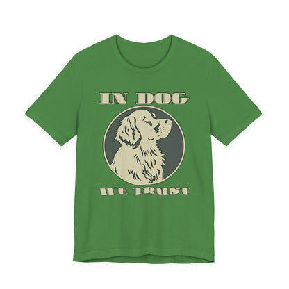In Dog We Trust Tee | Fun Graphic T-Shirt
